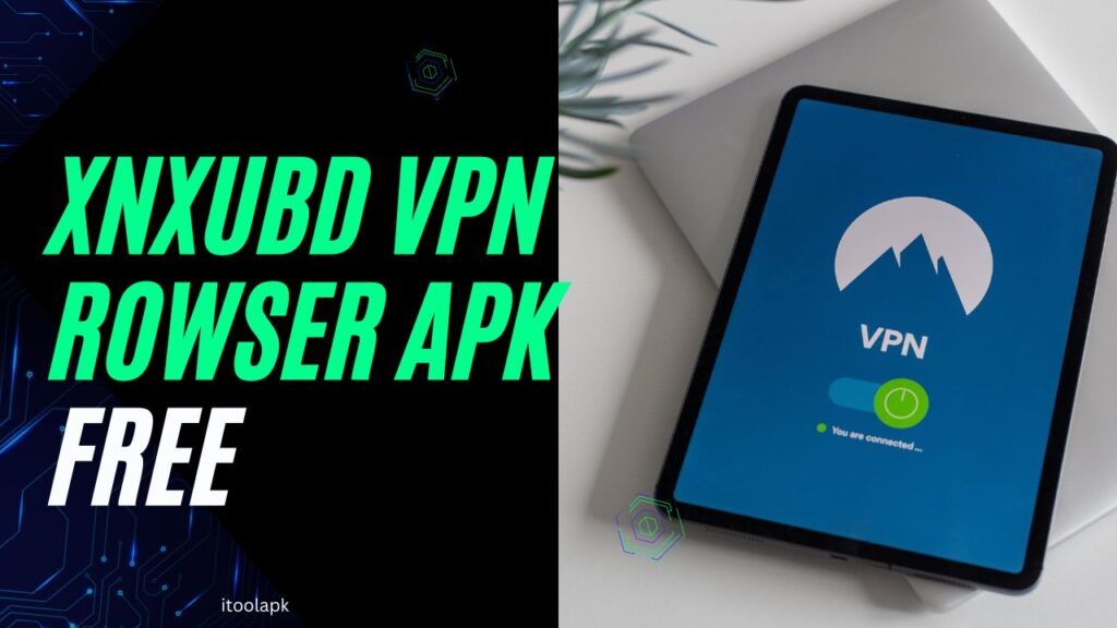 XNXubd VPN Browser
